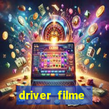 driver filme completo dublado